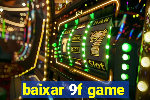 baixar 9f game